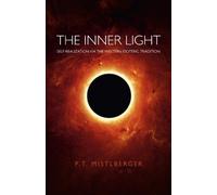 By P.T. Mistlberger The Inner Light: Self-Realization via the Western Esoteric Tradition [Paperback]