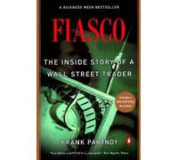 By Partnoy, Frank ( Author ) [ F.I.A.S.C.O.: The Inside Story of a Wall Street Trader By Feb-1999 Paperback