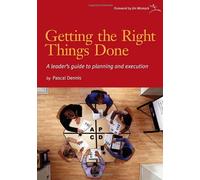 By Pascal Dennis Getting the Right Things Done: A Leader's Guide to Planning and Execution (1st Edition) [Paperback]