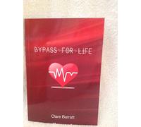By-Pass For Life: Life After Heart Surgery