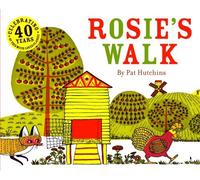 By Pat Hutchins - Rosie's Walk