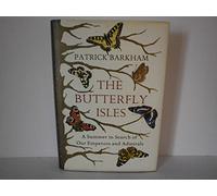 By Patrick Barkham The Butterfly Isles: A Summer in Search of Our Emperors and Admirals