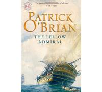 Patrick O'Brian – The Yellow Admiral – 40th Anniversary Edition