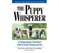 By Paul Owens - The Puppy Whisperer: A Compassionate, Non-violent Guide to Early Training and Care