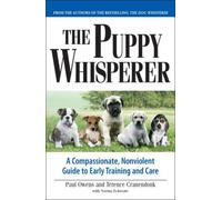 By Paul Owens - The Puppy Whisperer: A Compassionate, Non-violent Guide to Early Training and Care