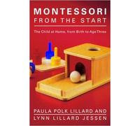 By Paula Polk Lillard - Montessori from the Start