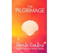 By Paulo Coelho The Pilgrimage: A Contemporary Quest for Ancient Wisdom (New Ed)
