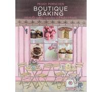 By Peggy Porschen - Boutique Baking: Delectable Cakes, Cupcakes and Teatime Treats