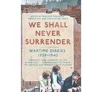By Penelope Middelboe We Shall Never Surrender: British Voices 1939-1945 (Unabridged) [Paperback]