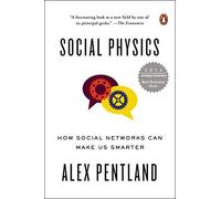 By Pentland, Alex ( Author ) [ Social Physics: How Social Networks Can Make Us Smarter By Jan-2015 Paperback