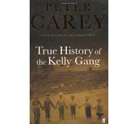By Peter Carey True History of the Kelly Gang (2nd) [Paperback]
