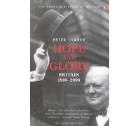 By Peter Clarke - Hope and Glory: Britain 1900-2000: Updated to Cover 1992-2002 (Penguin History of Britain) (2Rev Ed)