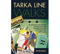 By Peter Craske Tarka Line Walks: 60 glorious Mid-Devon walks from the wayside stations of the scenic Tarka Line
