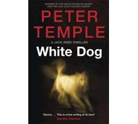 By Peter Temple White Dog: A Jack Irish Thriller (4)