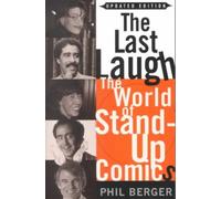 By Phil Berger - The Last Laugh: The World of Stand-Up Comics (New edition)
