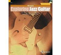 By Phil Capone Exploring Jazz Guitar: An Introduction to Jazz Harmony, Technique and Improvisation (The Schott Pop Styles Series) (Pap/Com)