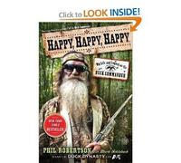By Phil Robertson:Happy, Happy, Happy: My Life and Legacy as the Duck Commander [Hardcover]