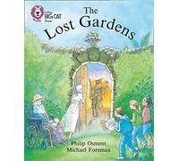 By Philip Osment - Collins Big Cat - The Lost Gardens: Band 17/ Diamond