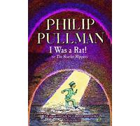 By Philip Pullman - I Was a Rat!: Or, the Scarlet Slippers (New Ed)