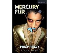 By Philip Ridley Mercury Fur (Modern Plays)