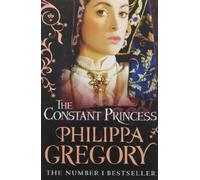 By Philippa Gregory The Constant Princess: 4 (Tudor series)