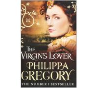 By Philippa Gregory The Virgin's Lover: 3 (Tudor series)