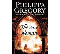 By Philippa Gregory - The Wise Woman (1st (first) edition)
