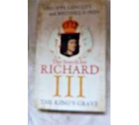 By Philippa Langley The King's Grave: The Search for Richard III (First Edition)