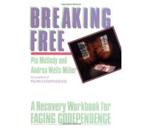By Pia Mellody - Breaking Free: A Recovery Workbook for Facing Codependence