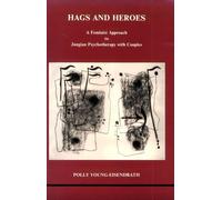 By Polly Young-Eisendrath Hags and Heroes: Feminist Approach to Jungian Psychotherapy with Couples (Studies in Jungian Psychol [Paperback]
