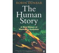 By Professor Robin Dunbar The Human Story (New Ed) [Paperback]