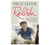 By Prue Leith Relish: My Life on a Plate