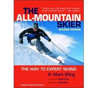 By R. Mark Elling All-Mountain Skier: The Way to Expert Skiing (2nd Edition)
