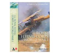 By Ralph Barker - A Brief History of the Royal Flying Corps in World War One (Brief Histories)