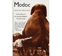 By Ralph Helfer Modoc: The True Story of the Greatest Elephant That Ever Lived (1st HarperPerennial Ed)