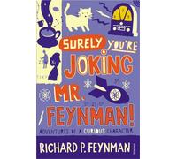 By Ralph Leighton - Surely You're Joking Mr Feynman: Adventures of a Curious Character as Told to Ralph Leighton