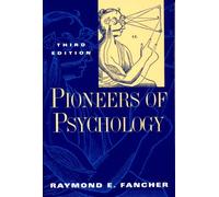 By Raymond E Fancher Pioneers of Psychology (3rd Revised edition)