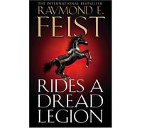 By Raymond E. Feist Rides a Dread Legion (The Demonwar Saga): The Demonwar Saga Bk. 1 [Hardcover]
