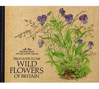 By Reader's Digest Field Guide to the Wild Flowers of Britain (Nature Lover's Library) (Reprint)