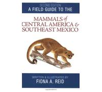 By Reid A Field Guide to the Mammals of Central America and Southeast Mexico (2nd Edition) [Paperback]