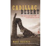 By Reisner, Marc ( Author ) [ Cadillac Desert: The American West and Its Disappearing Water (Revised and Updated) By Jun-1993 Paperback