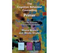 By Rhena Branch - The Cognitive Behaviour Counselling Primer: A Concise, Accessible and Comprehensive Introduction