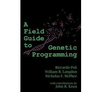 By Riccardo Poli A Field Guide to Genetic Programming