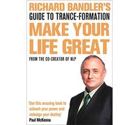 By Richard Bandler - Richard Bandler's Guide to Trance-formation: Make Your Life Great (Book & DVD)