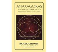 By Richard G. Geldard - Anaxagoras and Universal Mind