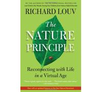 By Richard Louv - Nature Principle, The: Human Restoration and the End of Nature-Deficit Disorder (Reprint)