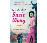 By Richard Mason The World of Suzie Wong[ THE WORLD OF SUZIE WONG ] By Mason, Richard ( Author )Jan-31-2012 Paperback [Paperback]