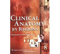 By Richard S. Snell - Clinical Anatomy by Regions (8th Revised edition)