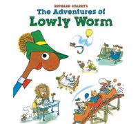 By Richard Scarry Richard Scarry's The Adventures of Lowly Worm