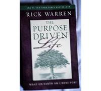 By Rick Warren The Purpose Driven Life: What On Earth Am I Here For? (1st Edition) [Paperback]